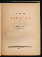 Moliere: Don Juan. Ford.: Illyés Gyula. Kétnyelvű Remekművek VI. Bp., [1944], Franklin-Társulat, 149...