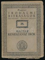 Magyar reneszánsz írók. Összeáll. és bevezetéssel ellátta: Kardos Tibor. Magyar Irodalmi Ritkaságok 29. sz. (Bp., 1934), Kir. M. Egyetemi Nyomda, 192 p. Kiadói papírkötés, kissé foltos, sérült borítóval, helyenként kissé sérült lapszélekkel.