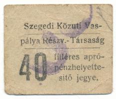1920 k. Szeged 40f "Szegedi Közúti Vaspálya R.T." aprópénz helyettesítő jegy szárazbélyegzővel, felülbélyegzéssel T:F Adamo SZE-101.2.1
