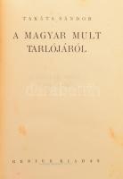 Takáts Sándor: A magyar múlt tarlójáról. Bp.,[1926.], Genius, 412 p. Első kiadás! Bekötött elülső papírborítóval, foltos. Átkötött félvászon-kötés, foltos lapokkal.