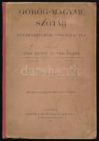 Lévay István - Vida Aladár: Görög-magyar szótár főgimnáziumok használatára. Bp., 1906, Lampel R., 2 sztl. lev.+ 240 p. Negyedik kiadás. Kiadói félvászon-kötés, kissé kopottas, foltos borítóval, tulajdonosi névbejegyzéssel, ex libris-szel.