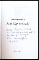 Erdei Kvasznay Éva: Szín-kép-elemzés. A szerző, Erdei Kvasznay Éva (1942- ) Munkácsy-díjas festő, ké...