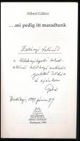 Albert Gábor: ...mi pedig itt maradtunk. A szerző, Albert Gábor (1929-2017) Kossuth- és József Attil...