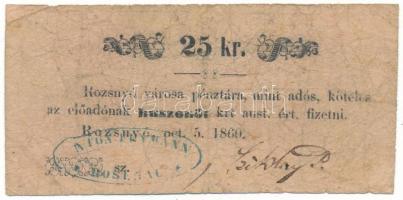 1860. Rozsnyó 25kr "Rozsnyó városa pénztára, mint adós" T:VG,G Adamo ROZ-3.2.2