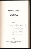 Kertész Ákos: Makra. A szerző, Kertész Ákos (1932-2022) Kossuth-díjas író, filmdramaturg által dedik...
