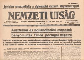 [II. Világháború] Nemzeti Ujság. 1941. december 19. (Napilap, XXIII. évfolyam, 289. szám) "Egyiptom megszakitotta a diplomáciai viszonyt Magyarországgal -- Ausztráliai és hollandiai csapatok benyomultak Timor portugál szigetre -- "Egészséges lelkü, vallásos anyákra van a nemzetnek szüksége!" -- A képviselőház megkezdte karácsonyi szünetét" Félbehajtva, jó állapotban.