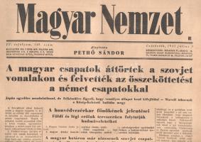 [II. Világháború] Magyar Nemzet. Pethő Sándor riportlapja. IV. évfolyam, 149. szám. (Napilap, 1941 július 3.) "A magyar csapatok áttörtek a szovjet vonalakon és felvették az összeköttetést a német csapatokkal -- A honvédvezérkar főnökének jelentései Földi és légi erőink tervszerűen folytatják hadműveleteiket -- Honvédeink áttörtek a szovjet vonalakon -- A háború -- Római tudósítónk telefonjelentése -- Közkegyelem a román katonaszökevényeknek -- Hitler von Jagow-t nevezte ki új budapesti német követté". Félbehajtva, jó állapotban.