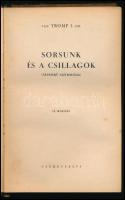 [Alpáry Imre] van Tromp I.: Sorsunk és a csillagok. (Népszerű asztrológia). Bp., 1941, Cserépfalvi (Pápai Ernő-ny.), 300+(4) p. Második kiadás. Szövegközti illusztrációkkal. Kiadói félvászon-kötés, viseltes, kissé foltos borítóval, helyenként kissé foltos lapokkal.