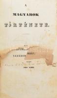 Horváth Mihály: A magyarok története. I-II. köt. [Egybekötve]. I.: A magyarok története az Árpádházb...