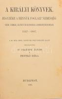 Dr. Illésy János - Pettkó Béla: A királyi könyvek jegyzéke a bennük foglalt nemesség, cím, címer, előnév és honosság adományozásoknak. 1527-1867. Összeáll.: - - és - - . Bp.,1895, Franklin, 288 p. Átkötött aranyozott egészvászon-kötés, kopott borítóval.