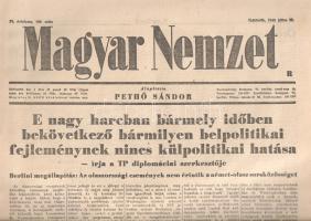 [II. Világháború] Magyar Nemzet. Pethő Sándor riportlapja. VI. évfolyam, 169. szám. (Napilap, 1943 július 29.) "E nagy harcban bármely időben bekövetkezős bármilyen belpolitikai fejleménynek nincs külpolitikai hatása-írja a TP diplomáciai szerkesztője -- A háború -- Mit írnak a svájci lapok -- Roosevelt kifogása a háborús tájékoztatási hivatal rádióközleménye ellen -- Churchill módosította a casablancai feltételt? -- Eden: Olaszország nem kapja vissza gyarmatait -- Párizsi tükör".  Félbehajtva, jó állapotban.