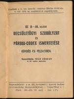 Vágó Nándor: (szerk.): A-46 jelz. becsületügyi szabályzat és párbaj-codex ismertetése kérdés és fele...