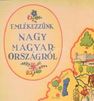 cca 1935 ,,Emlékezzünk Nagy-Magyarországról", a Pesti Hírlap ajándéka, Bp., Légrády Testvérek, ...