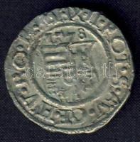 Miksa 1578. Denár Ag ÉH.767a T:3