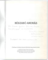 2005 Bészabó András festőművész dedikált katalógusa. Kiadói papírkötés, jó állapotban