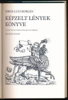 Borges, Jorge Luis: Képzelt lények könyve. 1988, Helikon. Kiadói kartonált kötés, papír védőborítóva...