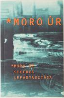 Andersson-Boman-Borbás: Moro úr sikeres lefagyasztása. Bp., 2003, Enciklopédia. Kiadói papírkötés, jó állapotban.