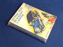 Autós Peti és barátja, a soffőr. Fordította Nyilas Jenő. Byssz Róbert rajzaival.
[Budapest], (1933)...