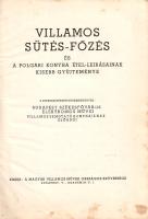 Villamos sütés-főzés és a polgári konyha étel-leírásainak kisebb gyűjteménye. A szerkesztésben közre...