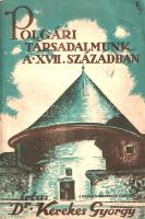Kerekes György:  Polgári társadalmunk a XVII. században. Schirmer János (1625-1674) kassai kereskedő üzleti könyve alapján. Kassa, 1940. "Wiko" Kő- és Könyvnyomdai Műintézet. 288 + [16] p. + 8 t. (kétoldalas). Egyetlen kiadás. Kerekes György (1870-1947) tanár, iskolaigazgató, kassai gazdaságtörténész. Társadalomtörténeti áttekintése a jómódú kassai kereskedő, Schirmer János gazdasági feljegyzéseiből indul ki: körvonalazza polgárokból és patríciusokból, Kassa környéki főurakból álló vevőkörét. Schirmer János éppúgy kereskedett kelmékkel, mint könyvekkel, építőanyagokkal, salétrommal vagy éppen művészi kellékekkel. A társadalomtörténeti keretbe ágyazott mű az öntudatos, polgári hagyományokkal bíró Kassa korabeli társadalmi kapcsolatrendszeréről értékes részleteket oszt meg. Néhány oldalon apró, halvány foltosság, néhány levélen apró, lapszéli sérülés. Fűzve, Petry Béla grafikusművész színes rajzával illusztrált, enyhén sérült kiadói borítóban. Jó példány.
