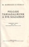 Kerekes György: 
Polgári társadalmunk a XVII. században. Schirmer János (1625-1674) kassai keresked...