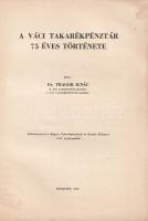 Tragor Ignác: 
A váci takarékpénztár 75 éves története.
Budapest, 1940. (Szeged Városi Nyomda és K...