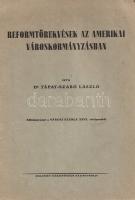 Tápay-Szabó László:  Reformtörekvések az amerikai városkormányzásban. Budapest, (1940). Budapest székesfőváros házinyomdája. 35 + [1] p. Egyetlen önálló kiadás. Tápay-Szabó László (1874-1941) újságíró, író, művelődéstörténész. 1923-tól az Egyesült Államokban élt, a Columbia Egyetem magyar tanszékén tanított. 1930-ban tért haza és Szegeden tanított, illetve közíróként, művelődéstörténészként publikált. Társadalompolitikai kérdéseket boncoló tanulmánykötete az amerikai városok önkormányzatiságát, szegényügyét, közlekedésügyét, önszervező, vállalkozó hajlamát vizsgálja. Az olvasmányos, anekdotikus stílusban megírt esszékötet példaanyaga az Egyesült Államok számos vidékéről való: New York-i és kaliforniai, új-angliai, középnyugati és déli példák egyaránt szerepelnek a munkában. (Különlenyomat a Városi Szemle XXVI. évfolyamából.) Fűzve, enyhén sérült kiadói borítóban, jó példány.