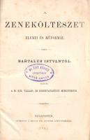 Bartalus István: 
A zeneköltészet elemei és műformái.
Budapesten, 1883. M. Kir. Vallás- és Közokta...