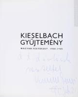Kieselbach gyűjtemény. Magyar festészet. 1900-1945. A képeket vál. szerk., és a szöveget írta: Szaba...