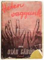 Oláh Gábor: Heten vagyunk. Bp., 1943, Turul. Kiadói félvászon kötés, sérült papír védőborítóval, kopottas állapotban.