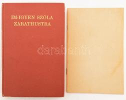 Nietsche: Im-igyen szóla Zarathustra. Bp., 1908. Grill, 4+440 p.; 30 p. Reprint kiadás! Pók Lajos: A Zarathustra, egy lázadás labirintusai c. tanulmánnyal, kísérőfüzettel. Kiadói, papírkötésben, kopott borítóval.