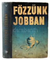 Gonda Erzsébet: Főzzünk jobban. Írta és összeáll.: - - . Bp., [1949], Béta, 359+(1) p. Egyetlen kiadás. Kiadói félvászon-kötés, viseltes, foltos borítóval és gerinccel, néhány foltos lappal.