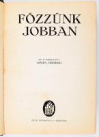 Gonda Erzsébet: Főzzünk jobban. Írta és összeáll.: - - . Bp., [1949], Béta, 359+(1) p. Egyetlen kiad...