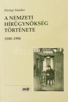 Pirityi Sándor: A nemzeti hírügynökség története 1880-1996. A szerző, Pirityi Sándor (1925-2009) által DEDIKÁLT példány. Bp.,1996., MTI Kiadói Kft., 347 p.  Pirityi Sándor (1925-2009) újságíró, a hadtudományok kandidátusa. A Budapesti Ismeretterjesztő Társulat tiszteletbeli elnöke. Az Uránia Ismeretterjesztő Alapítvány kuratóriumának elnöke volt. Kiadói aranyozott műbőr-kötés, kiadói papír védőborítóban.