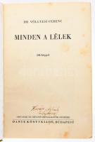 Völgyesi Ferenc: Minden a lélek. Orvosok és orvostanhallgatók részére. Bp., 1940, Dante, 450+(2) p.+ 41 (fekete-fehér képek) t. Első kiadás. Kiadói papírkötés, viseltes állapotban, hiányos borítóval, korabeli, házilag készített papír védőborítóval, helyenként foltos lapokkal.