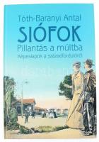 Tóth-Baranyi Antal: Siófok. Pillantás a múltba. Képeslapok a századfordulóról. siófok, 2001. 1817/2000. számozott példány. Kiadói kartonált kötés, jó állapotban.