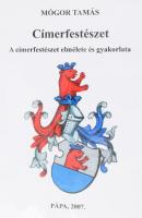 Mógor Tamás: Címerfestészet. A címerfestészet elmélete és gyakorlata. Jókai füzetek 49. Pápa,2007,Jókai Mór Városi Könyvtár. Kiadói papírkötés, kiadói papír védőborítóban.