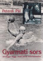 Peterdi Pál:
Gyarmati sors, avagy egy bal kéz története. (Peterdi Pál és Gyarmati Dezső által aláír...