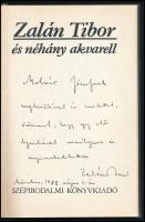 Zalán Tibor: ...és néhány akvarell. Zalán Tibor (1954-) József Attila-díjas költő, író, drámaíró, dr...