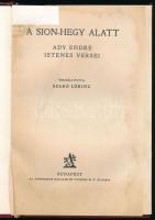 Ady Endre: A Sion-hegy alatt. - - istenes versei. Összeáll.: Szabó Lőrinc. Bp., é.n. [193?], Athenae...