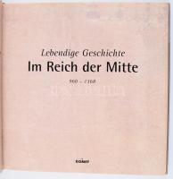 Lebendige Gecshichte. Im Reich der Mitte 960-1368. Hamburg, Komet. Kiadói kartonált kötés, jó állapo...