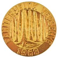 1968. "Fakitermelők versenye" kétoldalas aranyozott bronz emlékplakett (61mm) T:AU