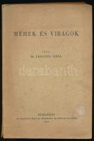 Lengyel Géza: Méhek és virágok. Bp., 1943, Országos Magyar Méhészeti Egyesület, 239+(1) p. Egyetlen kiadás. Szövegközti illusztrációkkal. Kiadói papírkötés, kissé foltos, sérült, a könyvtesttől részben elváló borítóval, helyenként foltos lapokkal, tulajdonosi névbejegyzéssel.