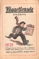 A Függetlenség évkönyve. (1939).
(Budapest), 1939. Kiadja a Függetlenség politikai napilap (Stádium...