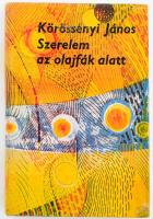 Körössényi János: Szerelem az olajfák alatt. Kisregény krétarajzzal. A szerző, Körössényi János (1920-1990) által Molnár József (1918-2009) emigráns magyar népi író, folyóirat-szerkesztő, könyvkiadónak DEDIKÁLT! Bp., 1972, Magvető. Kiadói egészvászon kötés, kiadói papír védőborító, apró szakadásokkal.