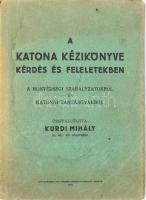 A katona kézikönyve kérdés és feleletekben. A honvédségi szabályzatokból és katonai tantárgyakból. Összeáll.: Kurdi Mihály. m. kir. vő. alezredes. Sopron, 1932, Röttig-Romwalter, 272 p. Kiadói papírkötés, kissé sérült gerinccel, ceruzás bejegyzésekkel