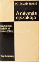 K. Jakab Antal: A névmás éjszakája. Irodalomkritikai kísérletek. A szerző, K. Jakab Antal (1942-2007) erdélyi magyar irodalomkritikus, esszéíró, újságíró, szerkesztő által Molnár József (1918-2009) emigráns magyar népi író, folyóirat-szerkesztő, könyvkiadónak DEDIKÁLT! Bukarest, 1972, Kriterion. Kiadói kartonált papírkötés, foltos kiadói papír védőborítón kisebb szakadással, hiányzó címlappal, kissé foltos lapélekkel.