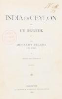Mocsáry Béláné: India és Ceylon. Úti jegyzetek 80 képpel. Budapest, 1899. Athenaeum. 230 [3] p. 1 t. Sérült korabeli vászonkötésben Ritka!