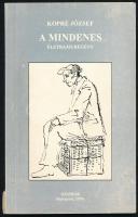 Kopré József: A mindenes. Életrajzi regény. A szerző által DEDIKÁLT! Bp., 1996, KÖZDOK. 119 p. Kiadói papírkötés, sérült gerinccel, kissé kopott borítóval.