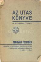 Az Utas Könyve. Magyar utazási kézikönyv és útmutató. Magyar Felvidék részletes ismertetője. Szerk.: Kaffka Károly. 1938. évi II. kiadás kiegészítő füzete. Bp., 1939., Országos Magyar Weekend Egyesület, XII+99+1 p. Fekete-fehér fotókkal illusztrált. Sérült, kiadói papírborítóval, címlap sérült.